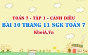 Bài 10 trang 11 SGK Toán 7 tập 1 Cánh Diều